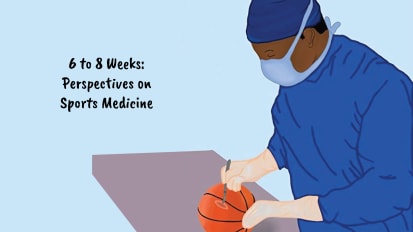 6-8 Weeks: Perspectives on Sports Medicine