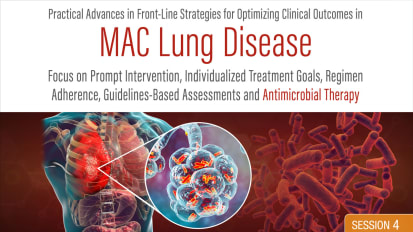 Completing the Journey from Diagnosis to Cure in MAC Lung Disease<br><sub>Translating Trial-Based Results to Real World, Side Effect-Mitigating Patient Care</sub>