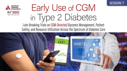 A Data-Driven Rationale for the Early Deployment of Continuous Glucose Monitoring (CGM)<br><sub>Late-Breaking Trials and Guidance for Initial Interventions in Type 2 Diabetes </sub>