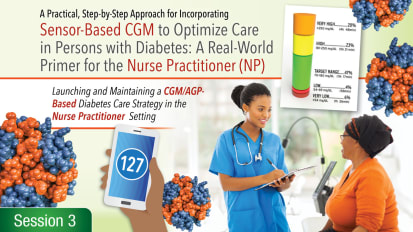 Incorporating CGM-Based Glucose Pattern Insight Reports (GPIR) and Treatment Prompts in Type 2 Diabetes<br><sub>Focus on Refining and Simplifying Clinical Glycemic Control for the NP</sub>