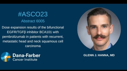 ASCO 2023: Head And Neck Research Presented by Glenn Hanna, MD