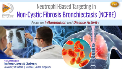 Neutrophil-Based Targeting in Non-Cystic Fibrosis Bronchiectasis (NCFBE)<br><sup>Focus on Inflammation and Disease Activity</sup>