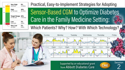 A Step-by-Step Approach for Launching and Maintaining a CGM/AGP-Based Management Program in the Family Practice<br><sub>How Do I Work with Available Resources to Incorporate CGM/AGP into My Clinical/Patient Work Flow?</sub>