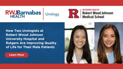 How Two Urologists at Rutgers Are Improving Quality of Life for Their Male Patients