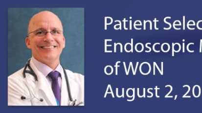 Patient Selection for Endoscopic Management of WON, by Thomas E. Kowalski, MD