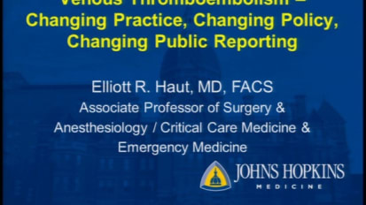 Venous Thromboembolism: Changing Practice, Changing Policy, Changing Public Reporting