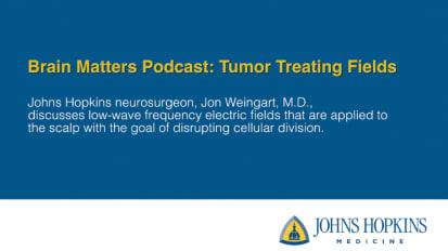 Brain Matters Podcast: Tumor Treating Fields