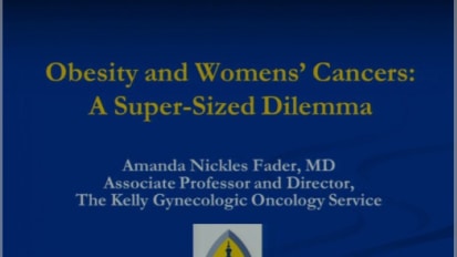 Obesity and Women's Cancers: A Super-Sized Dilemma