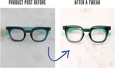 Q3: An easy tweak is to angle your camera phone exactly parallel to the product before taking the shot. It showcases the product without distorting proportions.