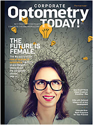 In this issue of COT!, we connect with 4 women O.D.s to learn why corporate optometry is an excellent fit for the influx of female optometrists coming into the workforce.