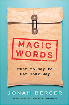 “Magic Words: What to Say to Get Your Way” emphasizes the power of language and how to use it more effectively