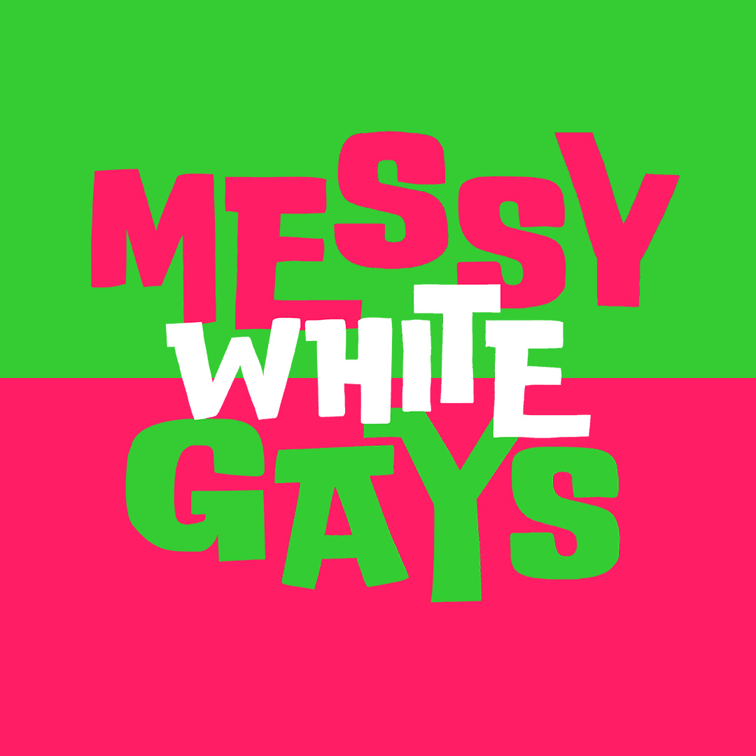 Messy White Gays