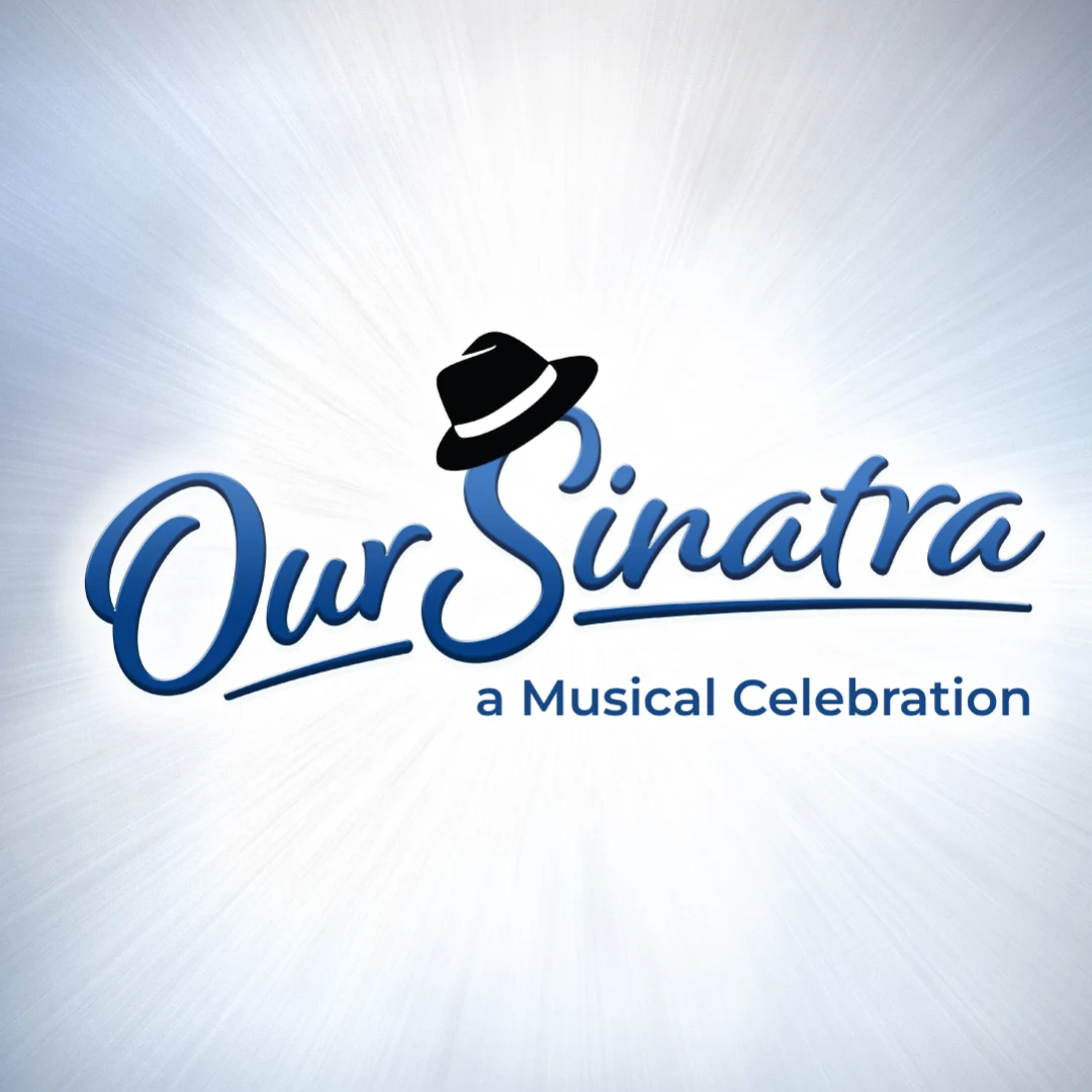 Our Sinatra: A Musical Celebration