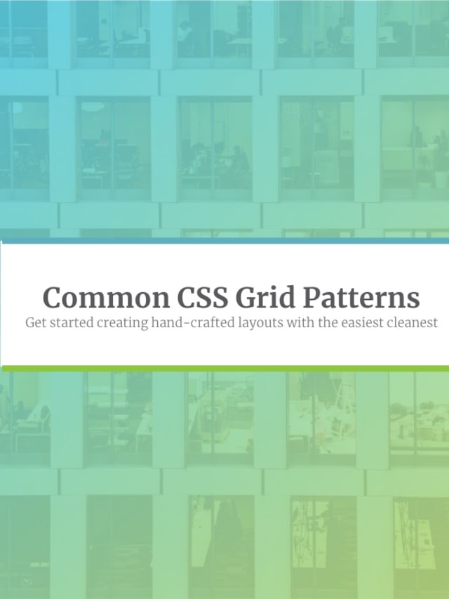 
                    Promo Image for Free ebook - Common CSS Grid Patterns
                