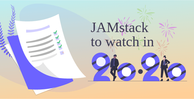 Three JAMstack things to watch in 2020 graphic