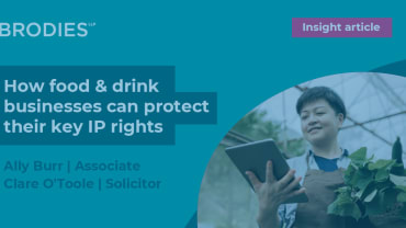 From farm and factory to filing: how food & drink businesses can protect their key IP rights