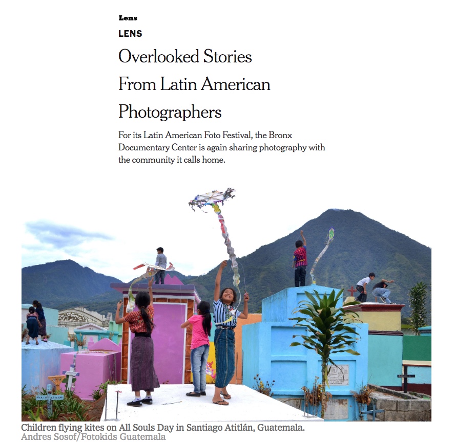 Latin American Foto Festival Featured In The New York Times Lens Blog Bronx Documentary Center