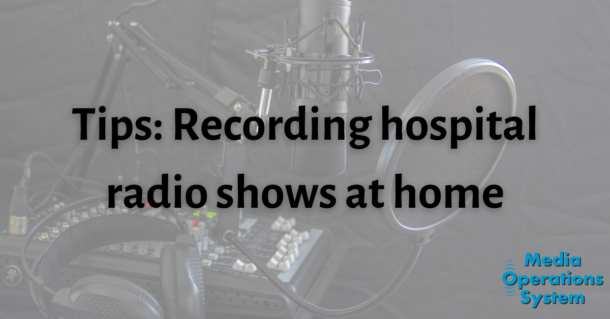 Tips for recording hospital radio shows at home