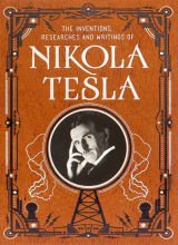 The Inventions, Researches and Writings of Nikola Tesla