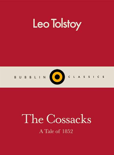 The Cossacks - A Tale of 1852 The Cossacks - A Tale of 1852