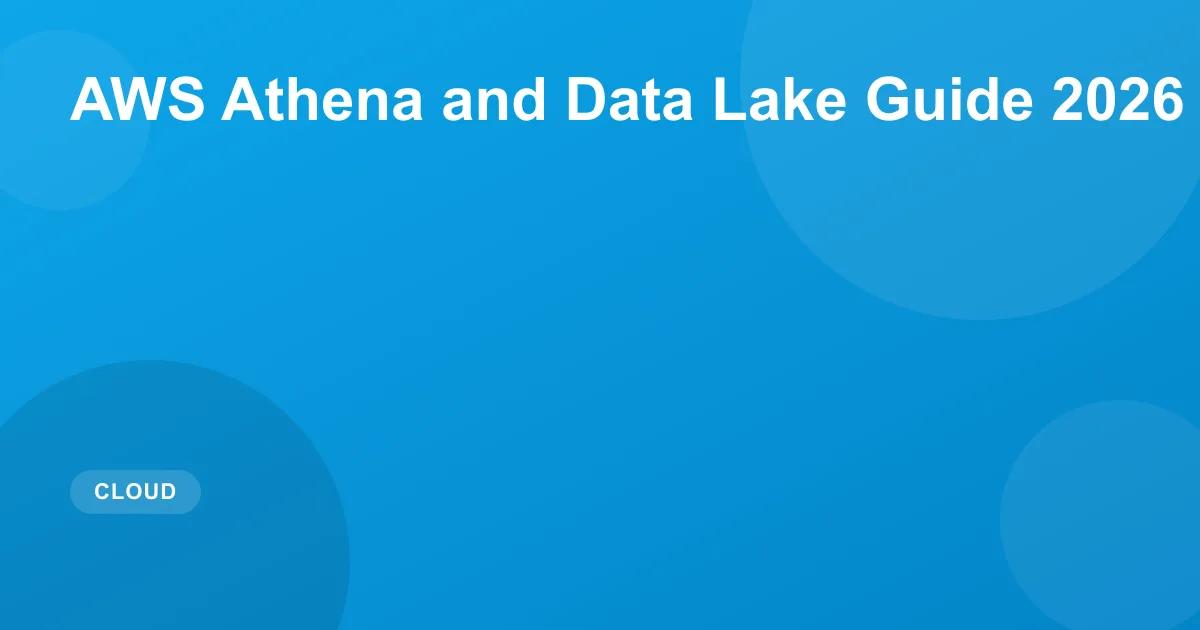 AWS Athena & Data Lake Guide: SQL Analytics & Tuning