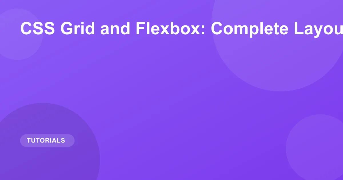 CSS Grid vs Flexbox: Modern Web Layout Guide 2026