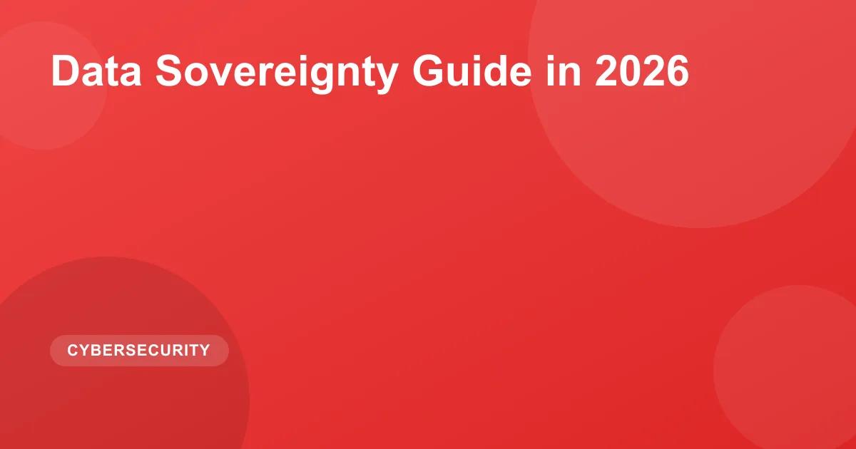 Data Sovereignty Guide in 2026