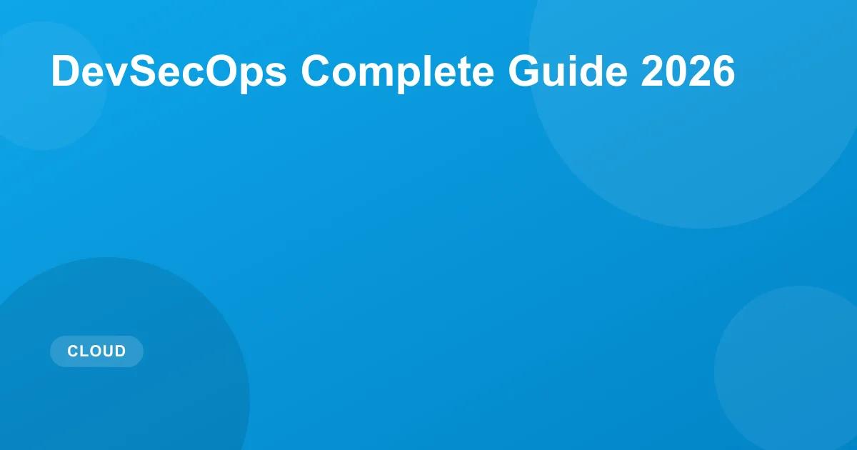 DevSecOps Complete Guide 2026