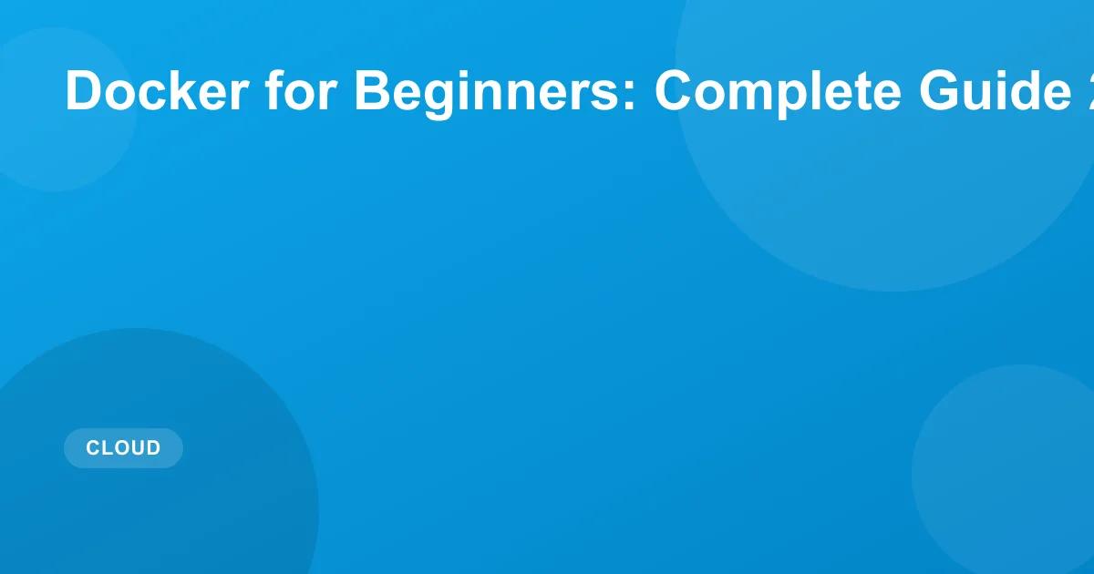 Docker for Beginners: Complete Guide 2026