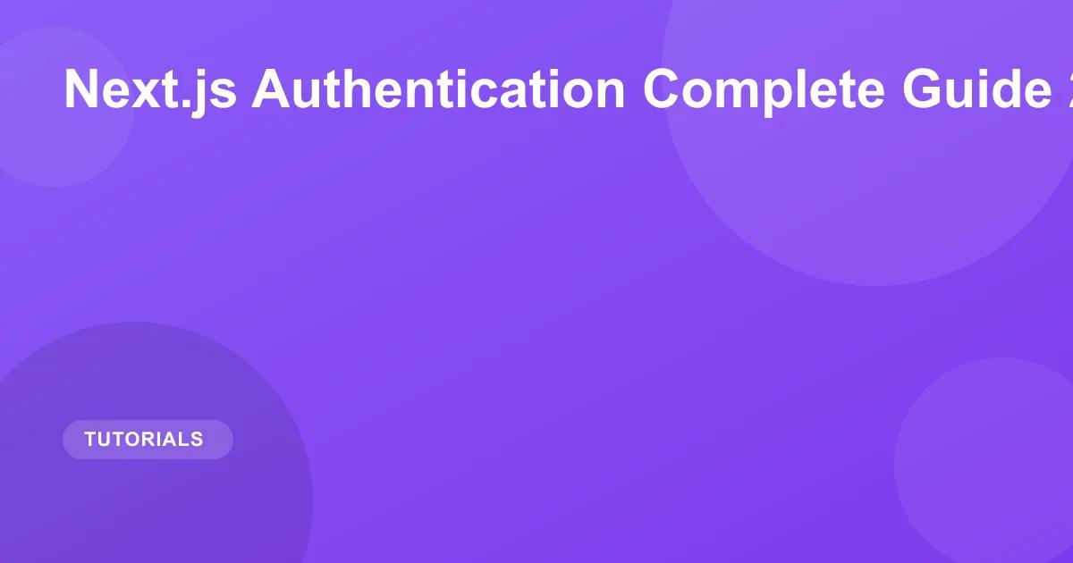 Next.js Authentication Complete Guide 2026