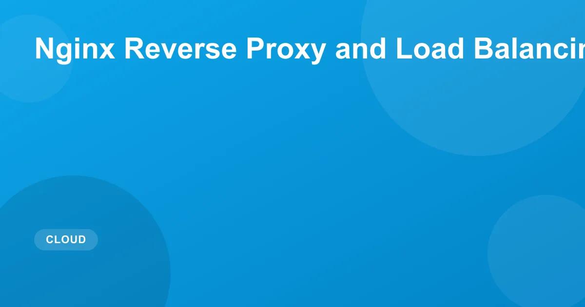 Nginx Reverse Proxy and Load Balancing Guide 2026