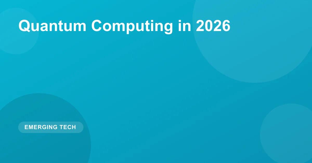Quantum Computing in 2026