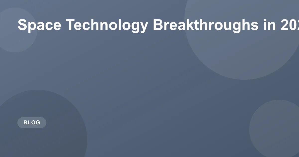 Space Technology Breakthroughs in 2026