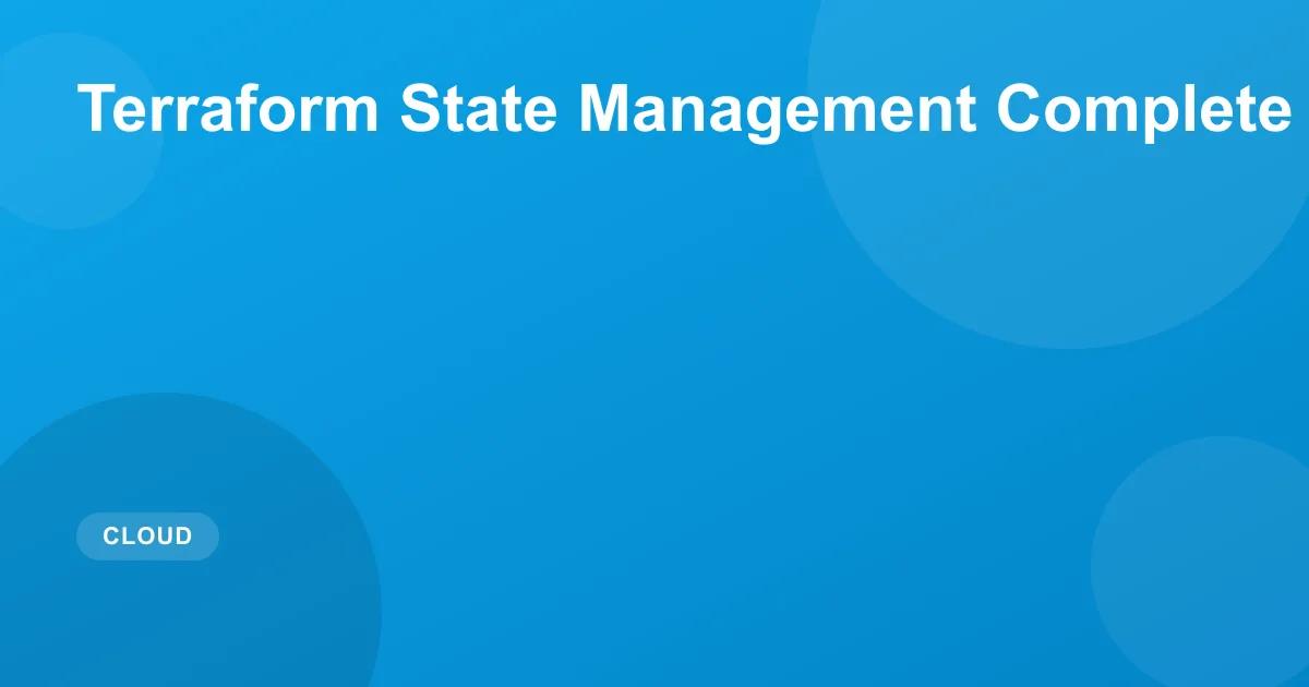 Terraform State Management Complete Guide