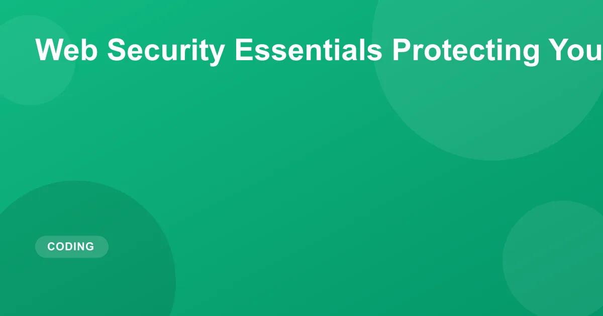 Web Security Essentials Protecting Your Applications