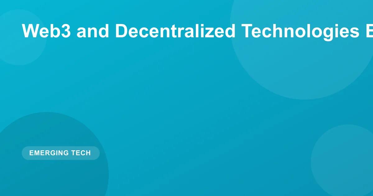 Web3 and Decentralized Technologies Beyond the Hype