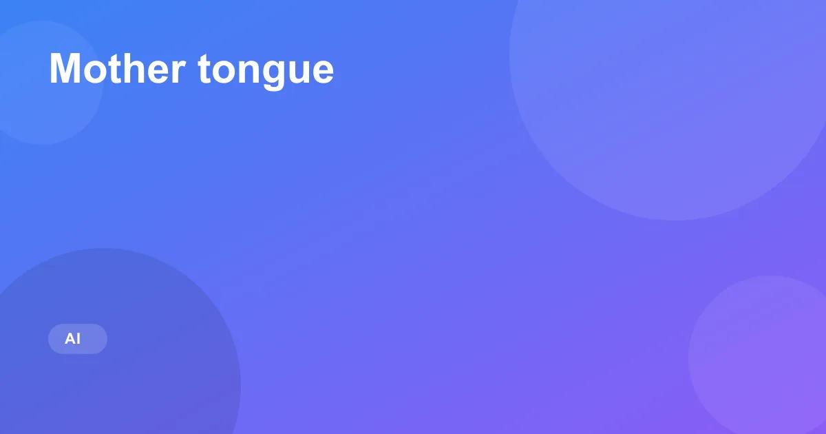 Mother tongue