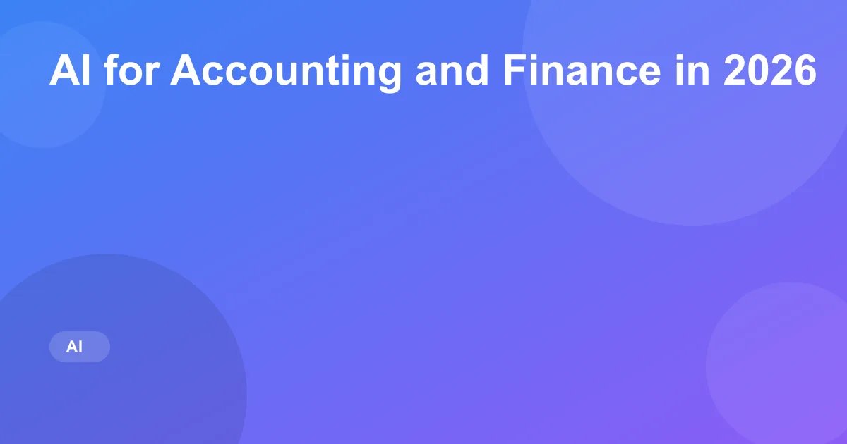 AI for Accounting and Finance in 2026