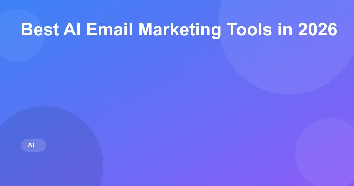 Best AI Email Marketing Tools in 2026
