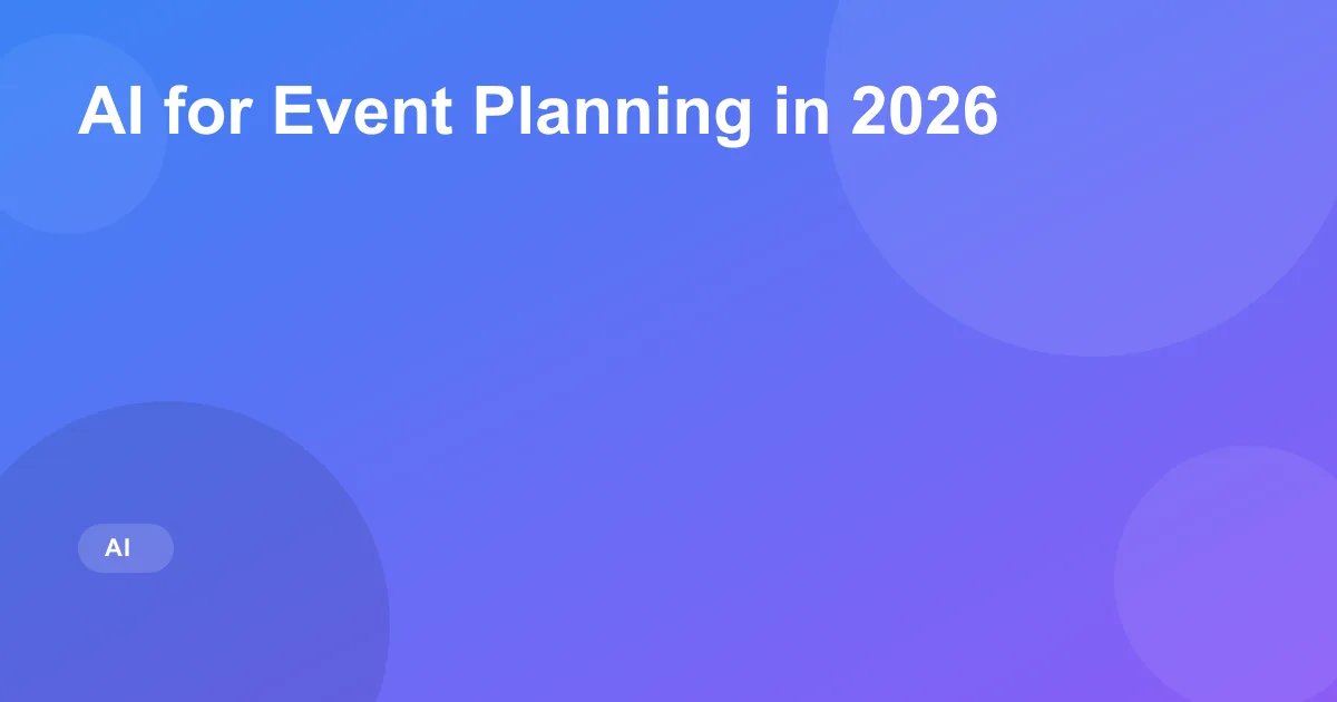AI for Event Planning in 2026