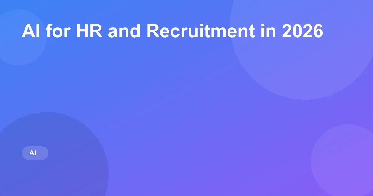 AI for HR and Recruitment in 2026