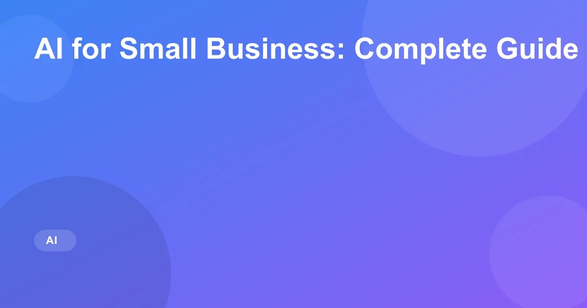 AI for Small Business: Complete Guide 2026