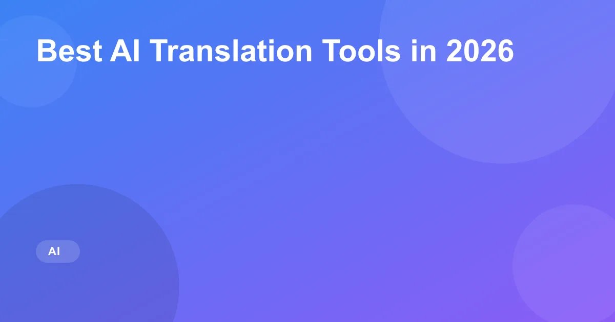 Best AI Translation Tools in 2026