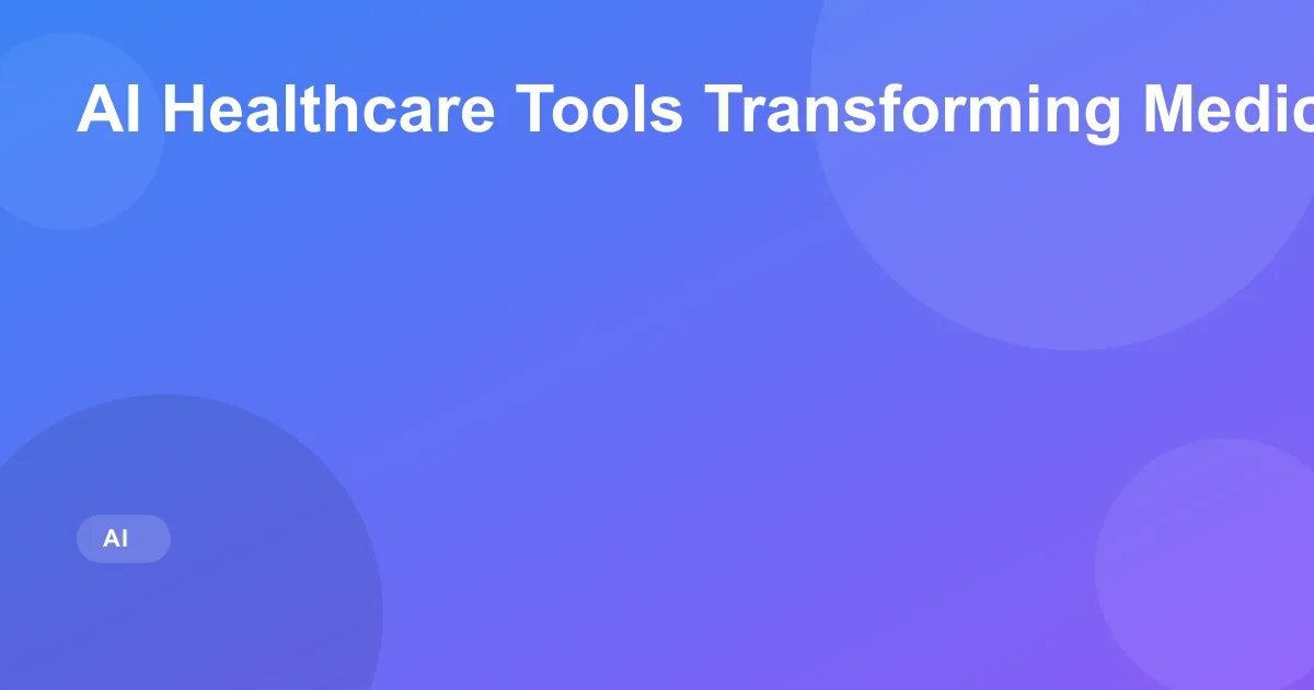AI Healthcare Tools Transforming Medicine in 2026