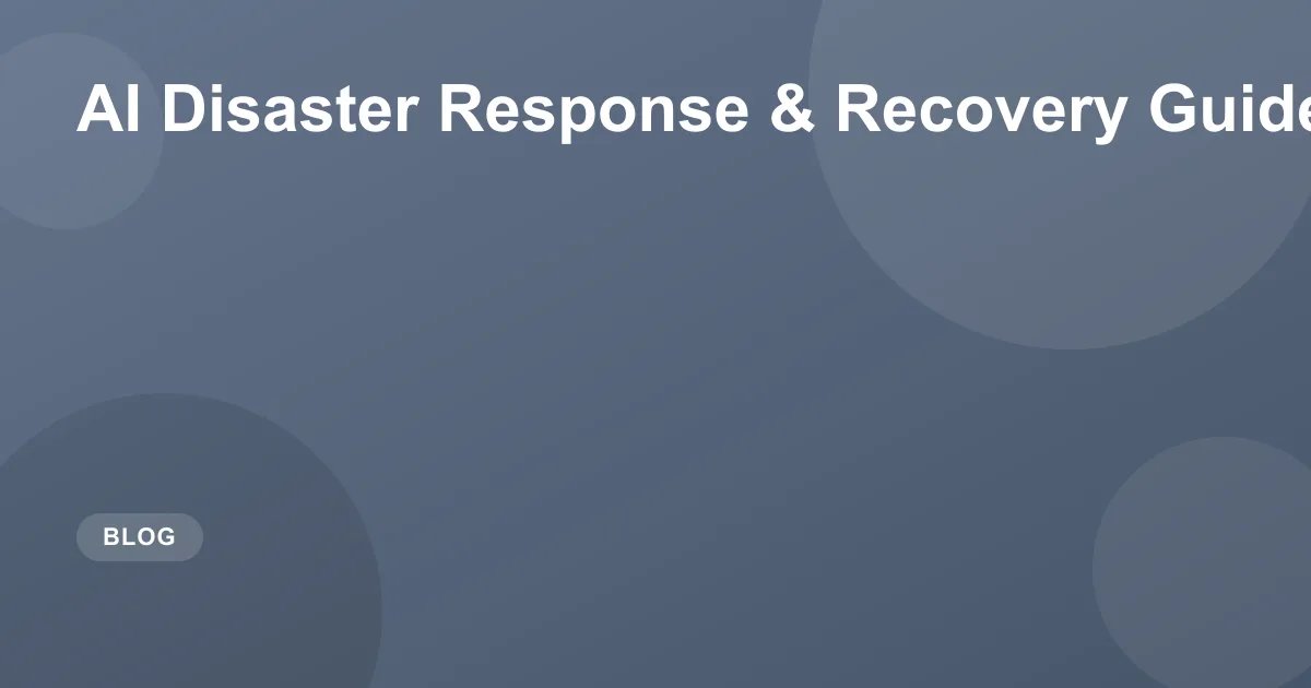 AI Disaster Response & Recovery Guide (2026)