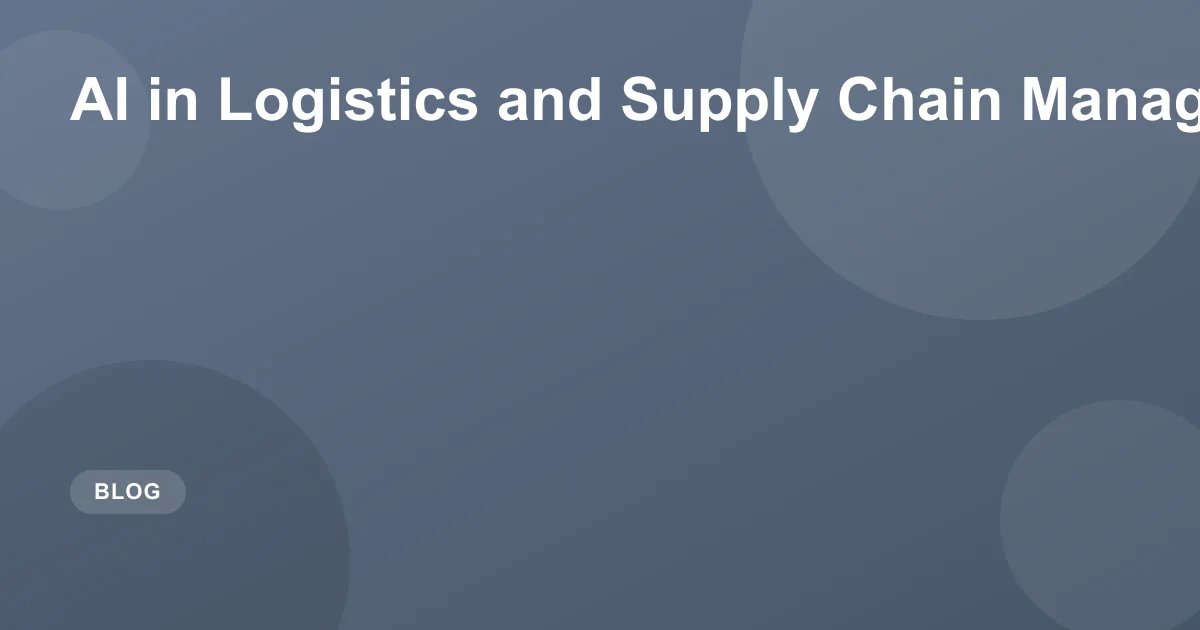 AI in Logistics & Supply Chain Management (2026)