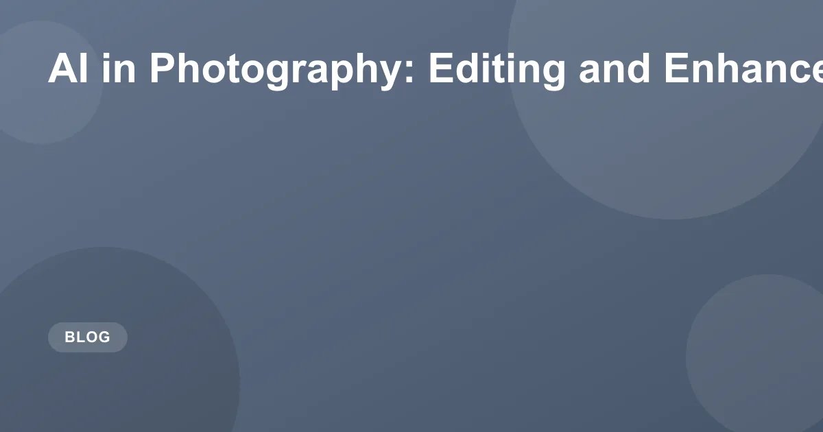AI Photography: Top Editing & Enhancement Tools (2026)