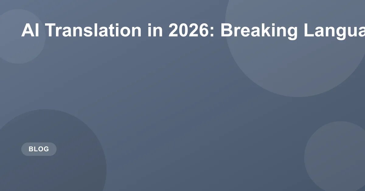 AI Translation in 2026: Best Tools & Wearables