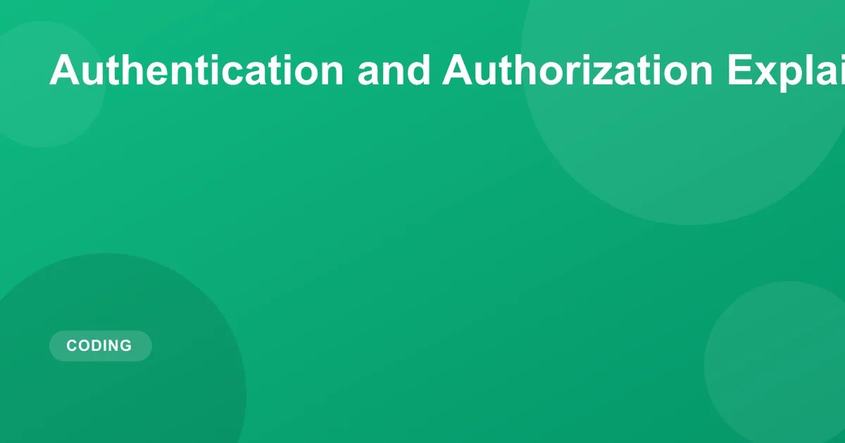 Authentication vs Authorization: A Simple Guide