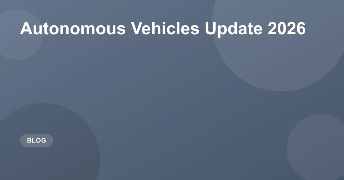 Autonomous Vehicles 2026: Waymo & Tesla FSD Update